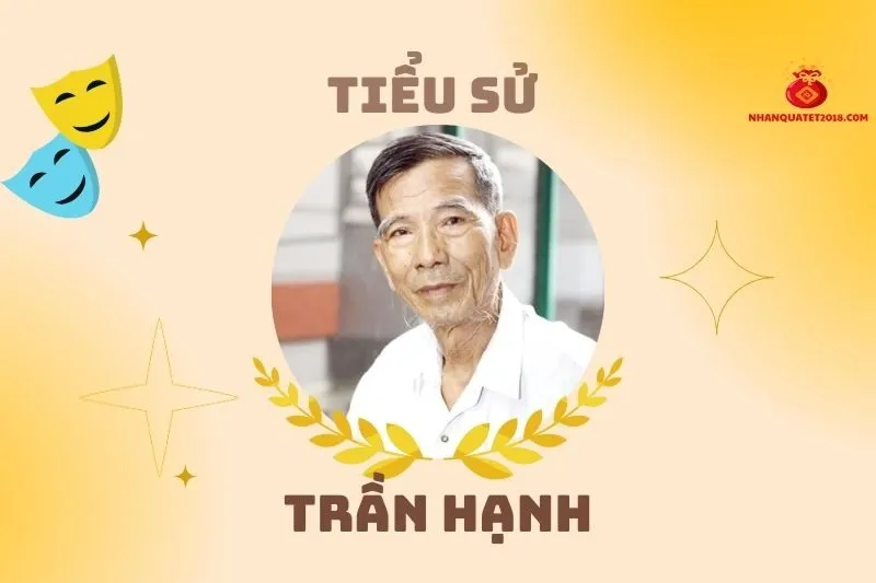 Tiểu sử diễn viên Trần Hạnh 2025: Cuộc đời và sự nghiệp đáng nhớ