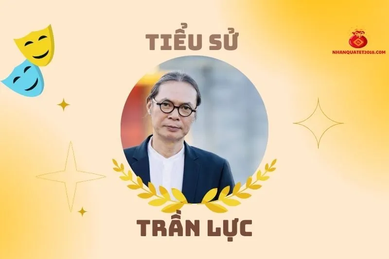 Tiểu sử diễn viên Trần Lực và hành trình nghệ thuật 2025