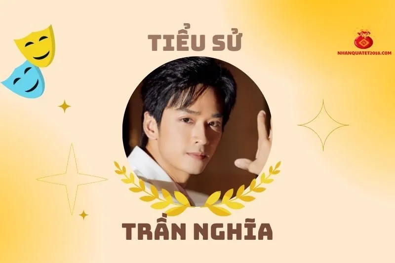 Tiểu sử diễn viên Trần Nghĩa: Hành trình sự nghiệp 2025