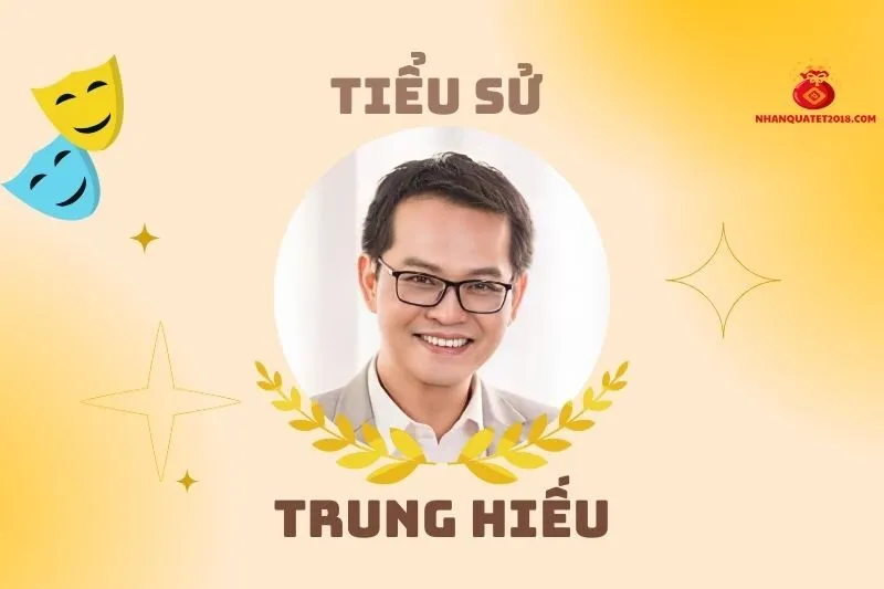 Tiểu sử diễn viên Trung Hiếu 2025: Sự nghiệp và gia đình