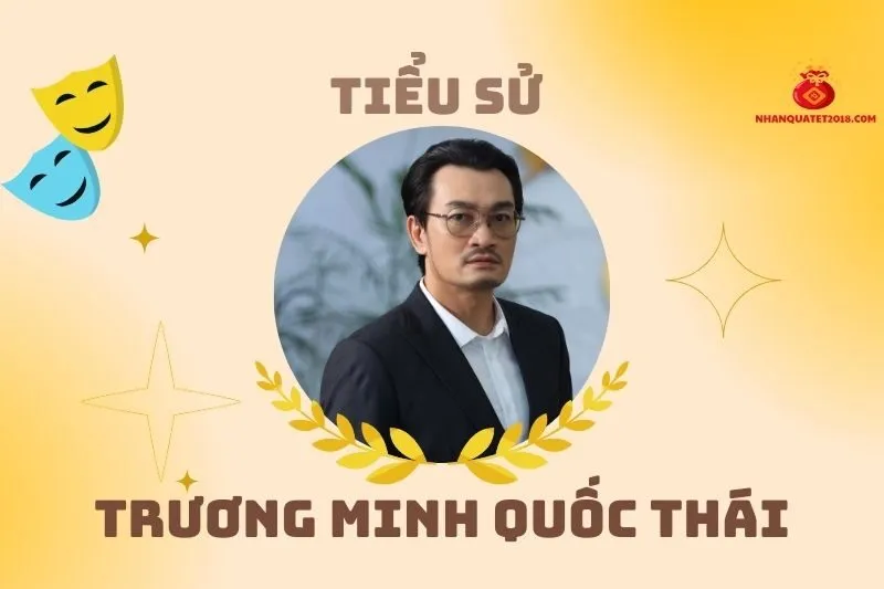 Tiểu sử diễn viên Trương Minh Quốc Thái 2025: Hành trình sự nghiệp