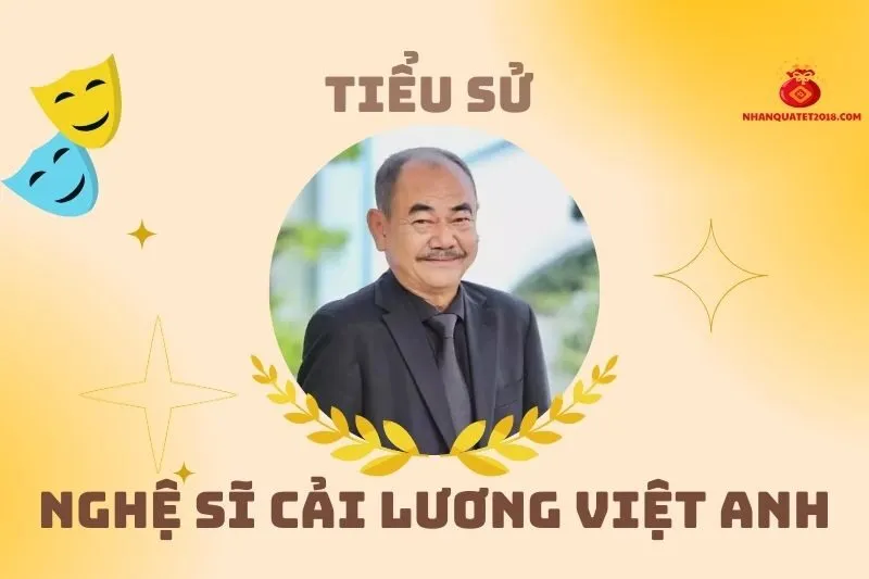 Tiểu sử nghệ sĩ cải lương Việt Anh 2025: Cuộc đời và sự nghiệp