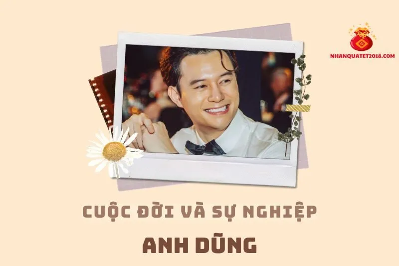 Tổng quan hành trình sự nghiệp diễn viên Anh Dũng