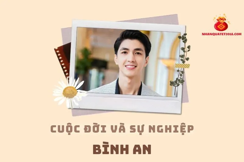 Tổng quan hành trình sự nghiệp diễn viên Bình An