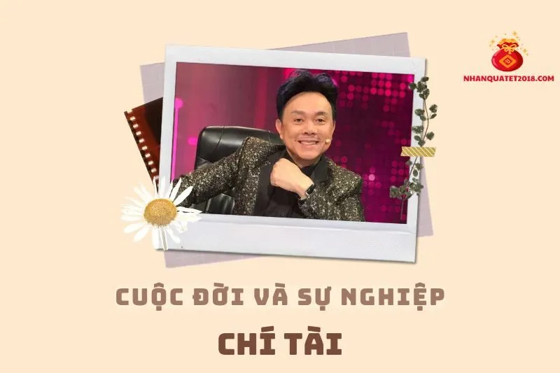 Tổng quan hành trình sự nghiệp diễn viên Chí Tài