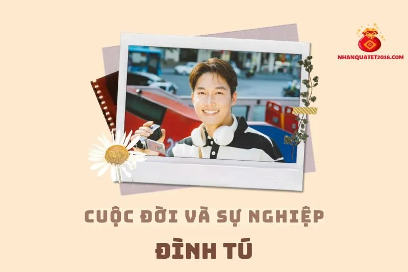 Tổng quan hành trình sự nghiệp diễn viên Đình Tú