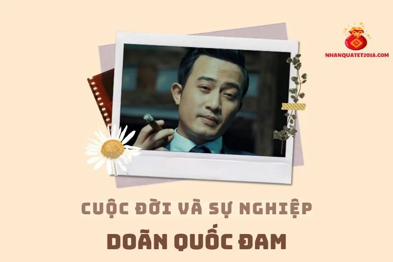 Tổng quan hành trình sự nghiệp diễn viên Doãn Quốc Đam