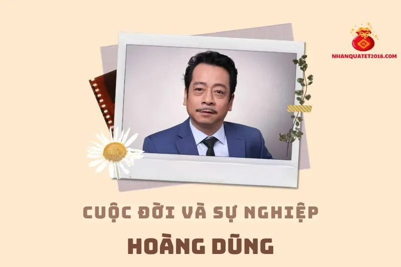 Tổng quan hành trình sự nghiệp diễn viên Hoàng Dũng