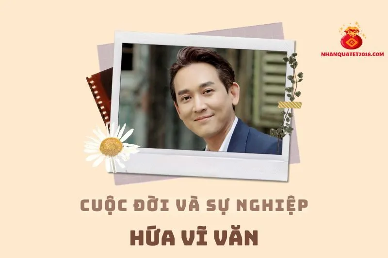 Tổng quan hành trình sự nghiệp diễn viên Hứa Vĩ Văn