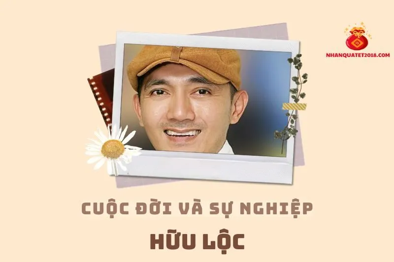 Tổng quan hành trình sự nghiệp diễn viên Hữu Lộc