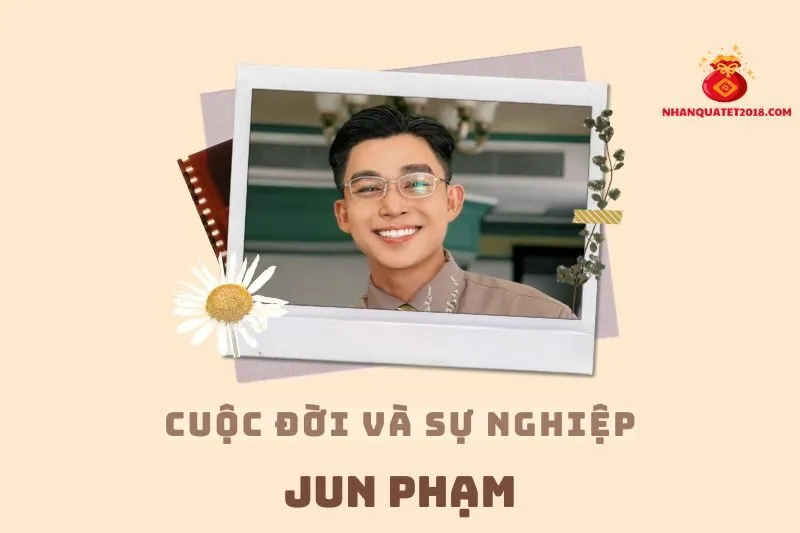 Tổng quan hành trình sự nghiệp diễn viên Jun Phạm