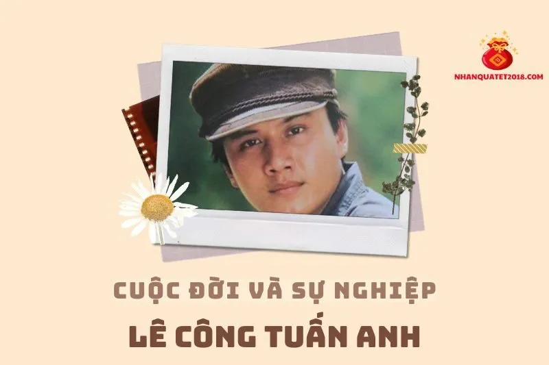 Tổng quan hành trình sự nghiệp diễn viên Lê Công Tuấn Anh