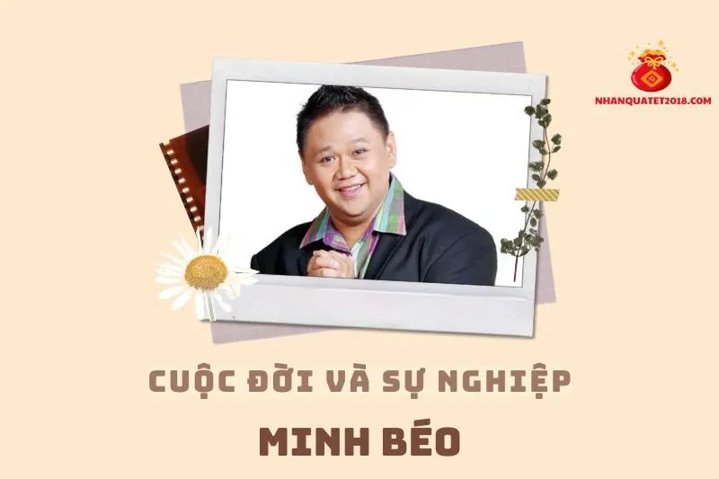 Tổng quan hành trình sự nghiệp diễn viên Minh Béo
