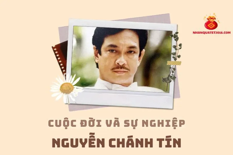 Tổng quan hành trình sự nghiệp diễn viên Nguyễn Chánh Tín