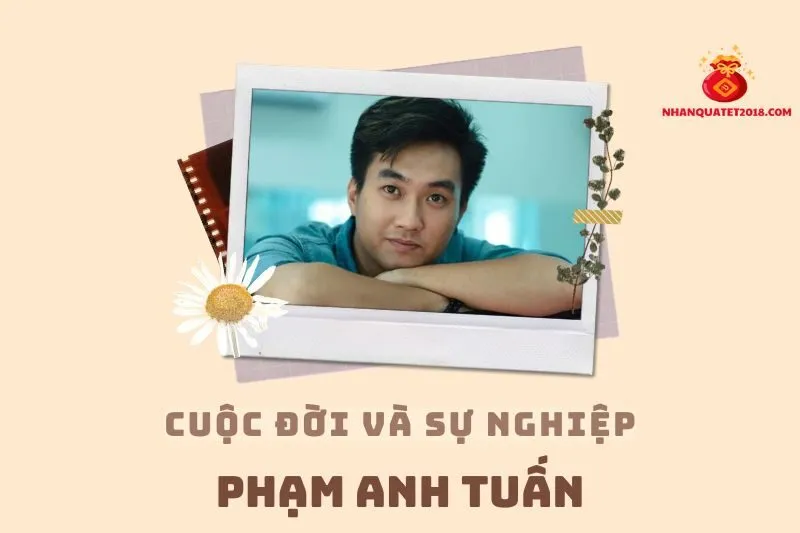 Tổng quan hành trình sự nghiệp diễn viên Phạm Anh Tuấn