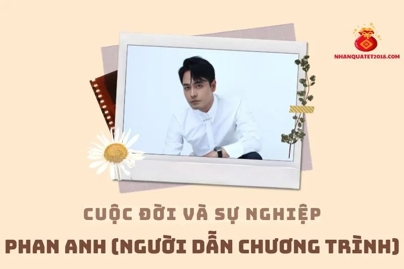 Tổng quan hành trình sự nghiệp diễn viên Phan Anh