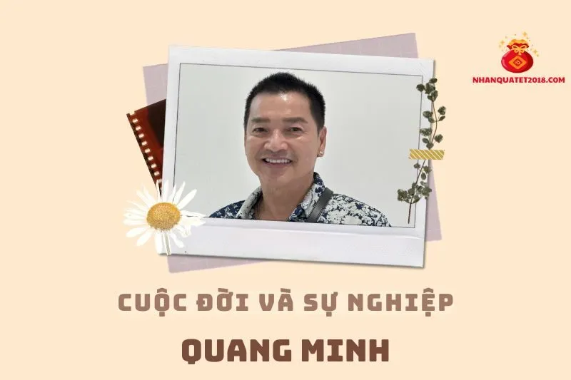 Tổng quan hành trình sự nghiệp diễn viên Quang Minh