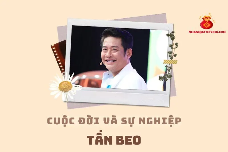 Tổng quan hành trình sự nghiệp diễn viên Tấn Beo