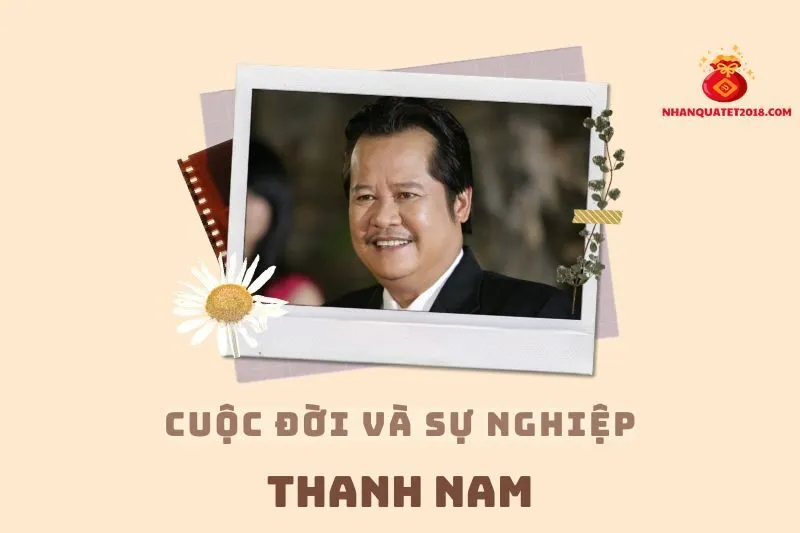 Tổng quan hành trình sự nghiệp diễn viên Thanh Nam