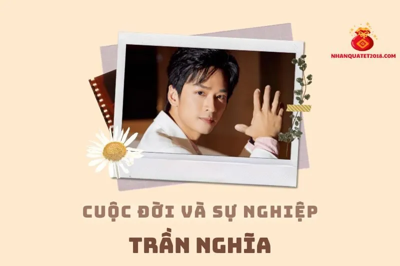 Tổng quan hành trình sự nghiệp diễn viên Trần Nghĩa