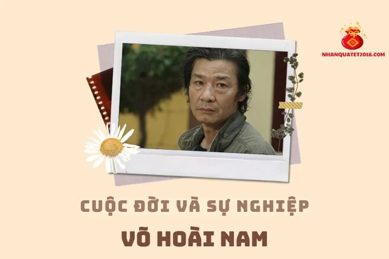 Tổng quan hành trình sự nghiệp diễn viên Võ Hoài Nam