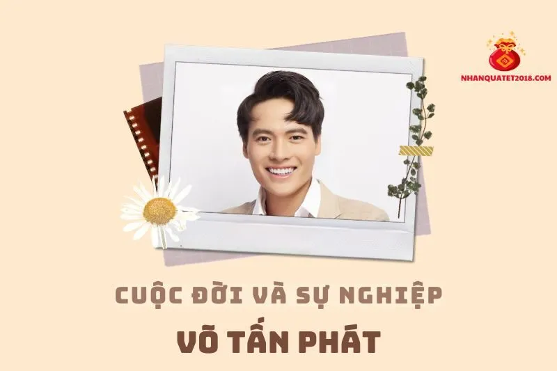 Tổng quan hành trình sự nghiệp diễn viên Võ Tấn Phát