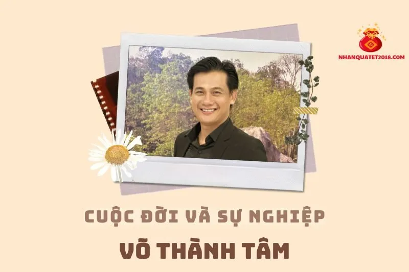 Tổng quan hành trình sự nghiệp diễn viên Võ Thành Tâm